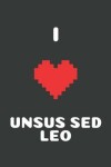 Book cover for I Love Unsus Sed Leo