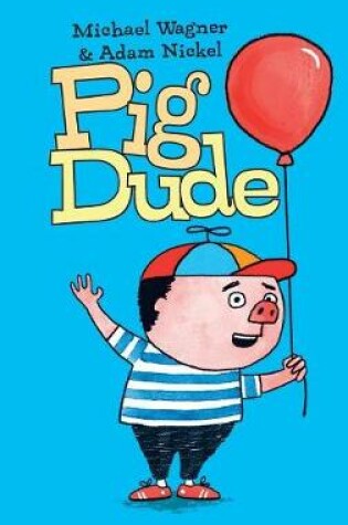 Cover of Pig Dude