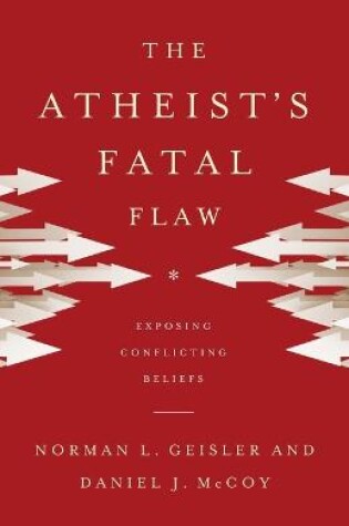 Cover of The Atheist's Fatal Flaw
