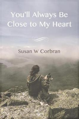 Book cover for You'll Always Be Close to My Heart