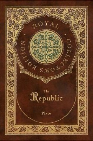 Cover of The Republic (Royal Collector's Edition) (Case Laminate Hardcover with Jacket)