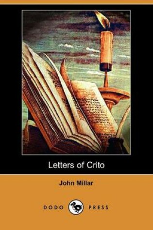 Cover of Letters of Crito, on the Causes, Objects, and Consequences, of the Present War (Dodo Press)