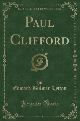 Cover of Paul Clifford, Vol. 1 of 3 (Classic Reprint)