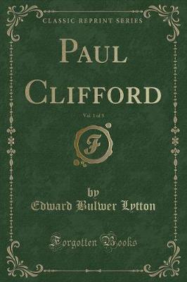 Book cover for Paul Clifford, Vol. 1 of 3 (Classic Reprint)
