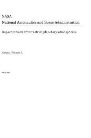 Cover of Impact Erosion of Terrestrial Planetary Atmospheres