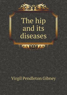 Book cover for The Hip and Its Diseases