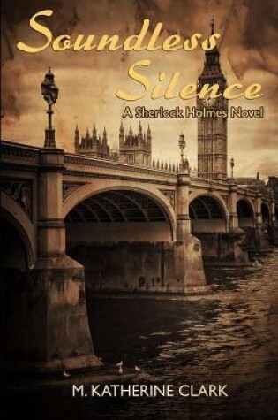 Cover of Soundless Silence A Sherlock Holmes Novel