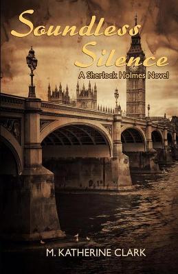 Book cover for Soundless Silence A Sherlock Holmes Novel