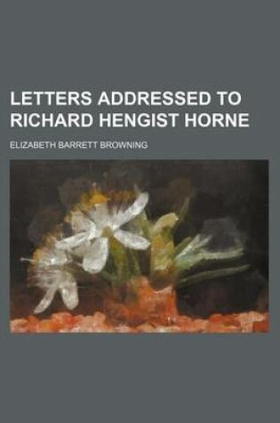 Cover of Letters Addressed to Richard Hengist Horne