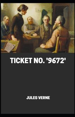 Book cover for Ticket No. '9672' By Jules Verne[Annotated]