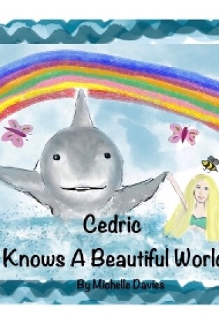 Cover of Cedric Knows A Beautiful World