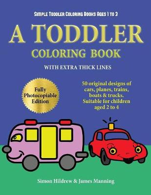 Cover of Simple Toddler Coloring Books Ages 1 to 3