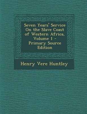 Book cover for Seven Years' Service on the Slave Coast of Western Africa, Volume 1