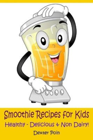 Cover of Smoothie Recipes for Kids