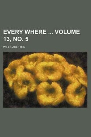 Cover of Every Where Volume 13, No. 5