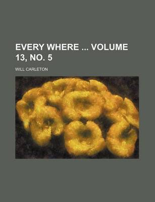 Book cover for Every Where Volume 13, No. 5