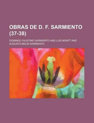 Book cover for Obras de D. F. Sarmiento (37-38)