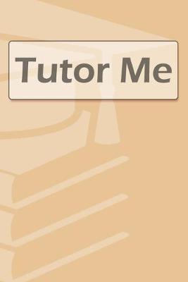 Book cover for Tutor Me