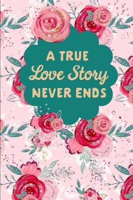 Book cover for A True Love Story Never Ends