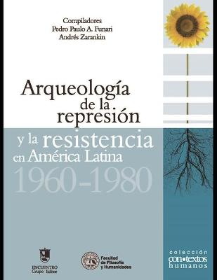 Book cover for Arqueologia de la represion y la resistencia en America Latina