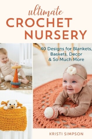 Cover of Ultimate Crochet Nursery
