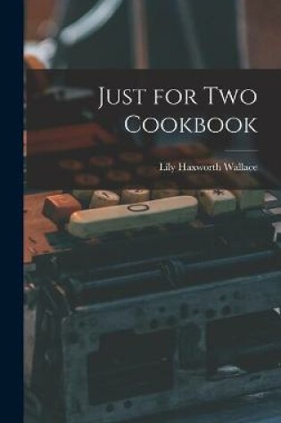 Cover of Just for Two Cookbook