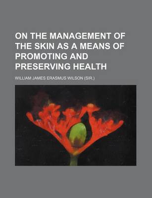 Book cover for On the Management of the Skin as a Means of Promoting and Preserving Health