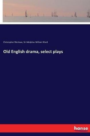 Cover of Old English drama, select plays