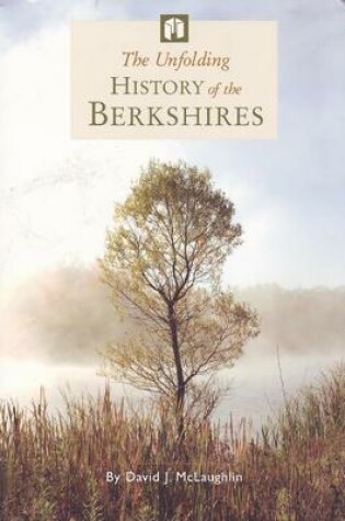 Cover of The Unfolding History of the Berkshires