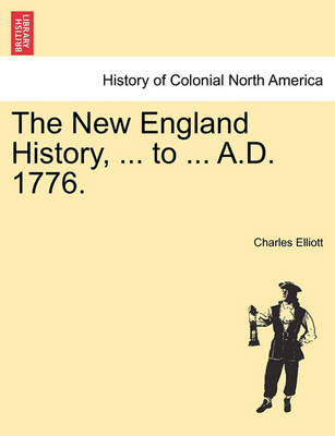 Book cover for The New England History, ... to ... A.D. 1776.