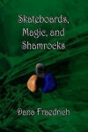 Book cover for Skateboards, Magic, and Shamrocks