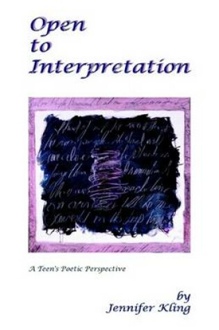 Cover of Open to Interpretation a Teen's Poetic Perspective