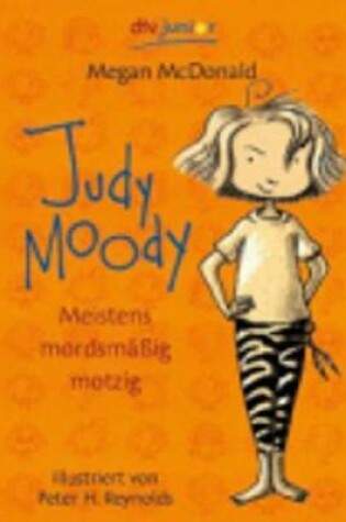 Cover of Judy Moody - Meistens Mordsmassig Motzig