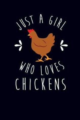 Cover of Just a Girl Who Loves Chickens