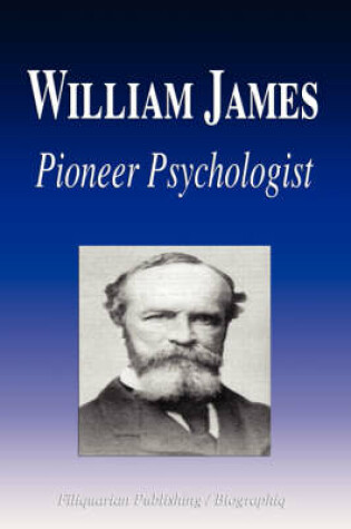 Cover of William James - Pioneer Psychologist (Biography)