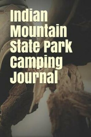 Cover of Indian Mountain State Park Camping Journal