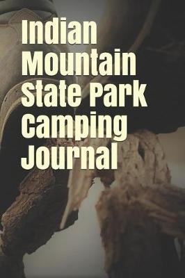 Book cover for Indian Mountain State Park Camping Journal