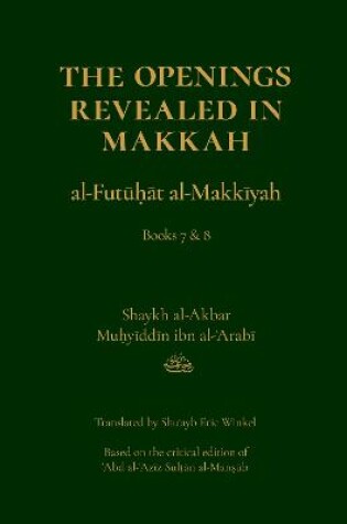 Cover of The Openings Revealed in Makkah, Volume 4: Books 7 & 8