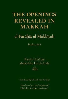 Book cover for The Openings Revealed in Makkah, Volume 4: Books 7 & 8