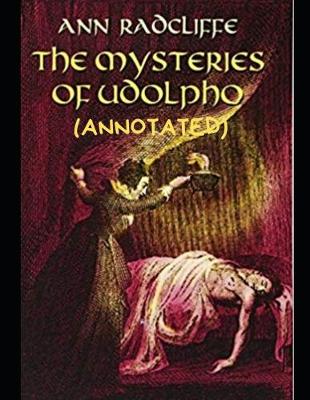 Book cover for The Mysteries of Udolpho (Annotated)