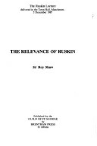 Cover of The Relevance of Ruskin