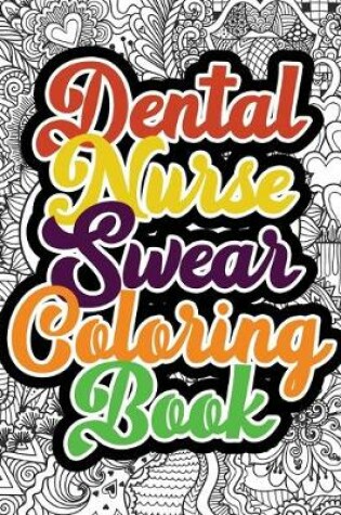 Cover of Dental Nurse Swear Coloring Book