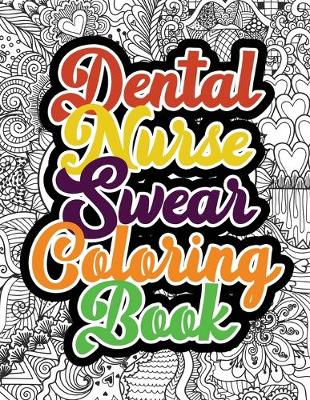 Book cover for Dental Nurse Swear Coloring Book