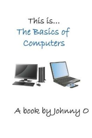 Cover of This is... The Basics of Computers