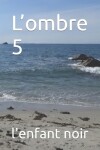 Book cover for L'ombre 5