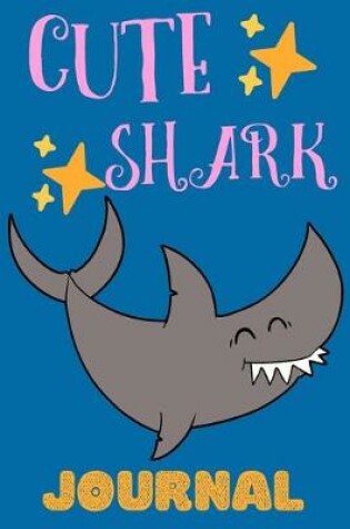 Cover of Cute Shark Journal