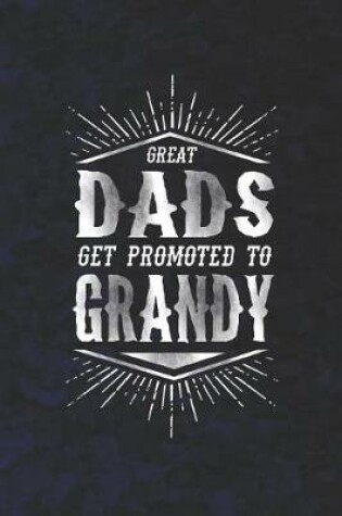 Cover of Great Dads Get Promoted To Grandy