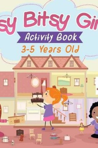 Cover of Itsy Bitsy Girly Activity Book 3-5 Years Old