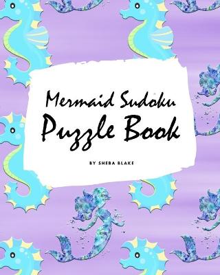 Book cover for Mermaid Sudoku 9x9 Puzzle Book for Children - Easy Level (8x10 Puzzle Book / Activity Book)