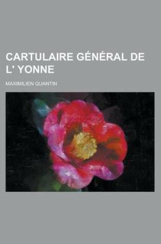 Cover of Cartulaire General de L' Yonne